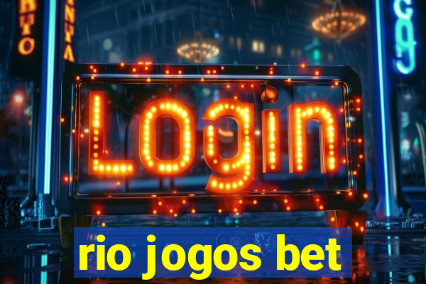 rio jogos bet